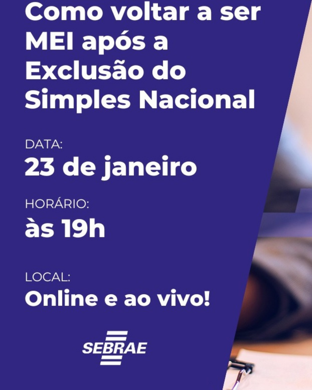 Sebrae SP disponibiliza o workshop “Como voltar a ser MEI após a exclusão do Simples Nacional”