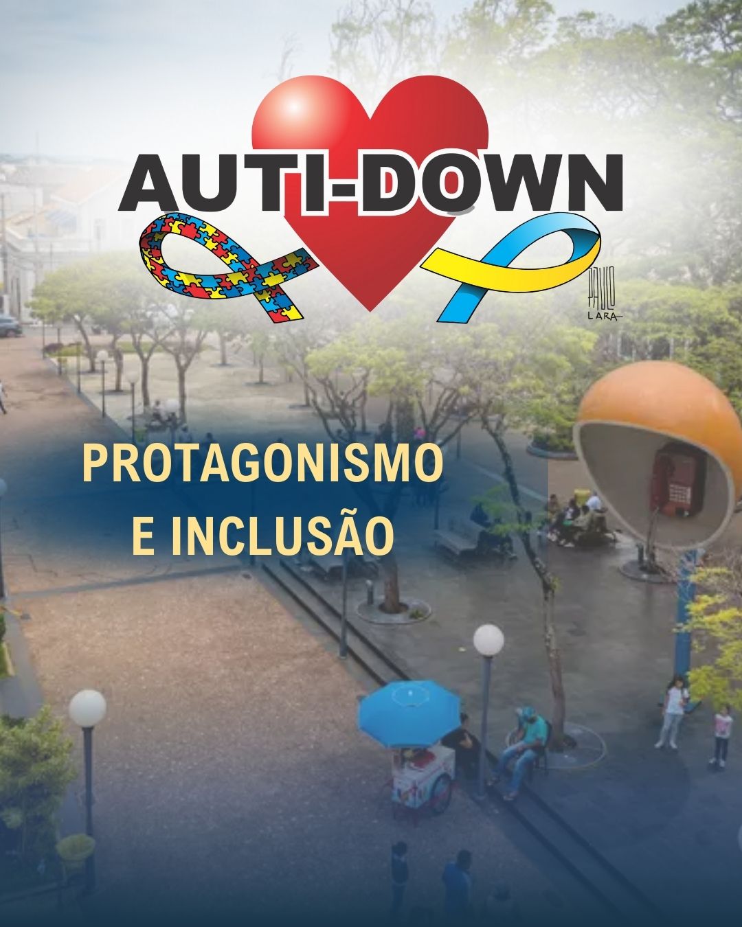 Inclusão e protagonismo: Evento promove arte, conhecimento e oficinas para pessoas com Síndrome de Down e TEA em Itu